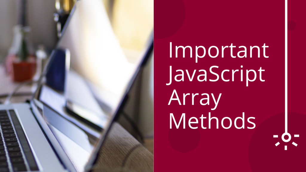 Important JavaScript Array Methods